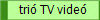 trió TV videó